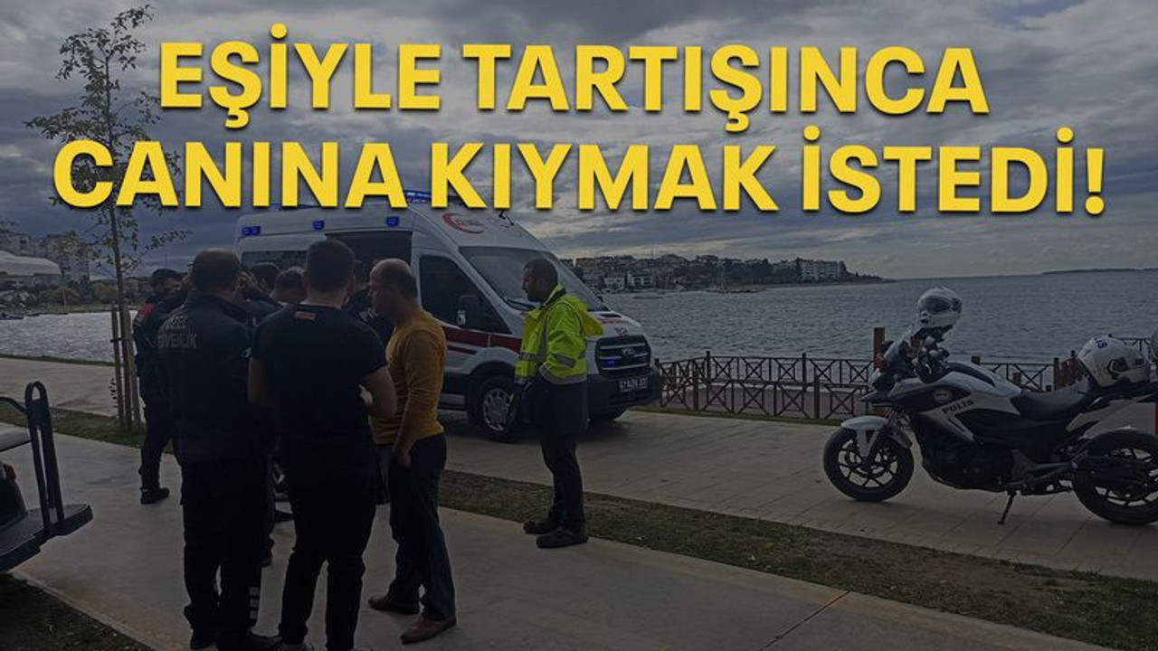 Eşiyle tartışınca canına kıymak istedi!